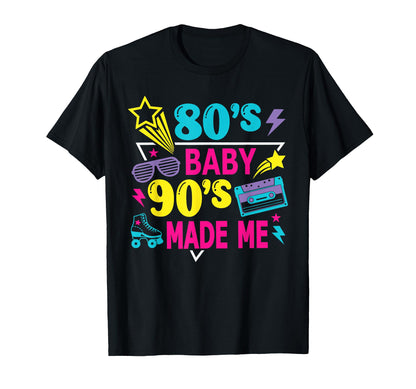 1980S 80S 1990S 90S Made Me T-Shirt - Fun Novelty Design for Adults - T-Shirt, Sweatshirt, Hoodie