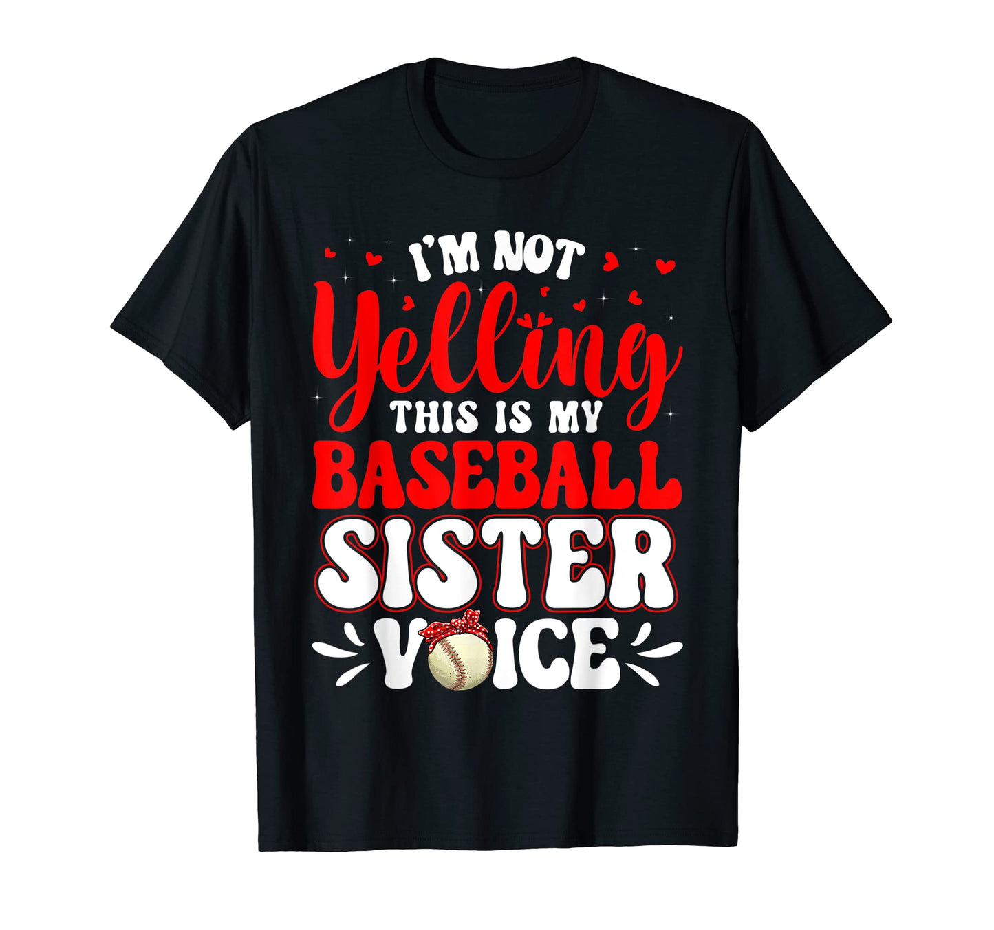 Im Not Yelling This Is My Sister Voice T-Shirt - Graphic Print Men Women - T-Shirt, Sweatshirt, Hoodie