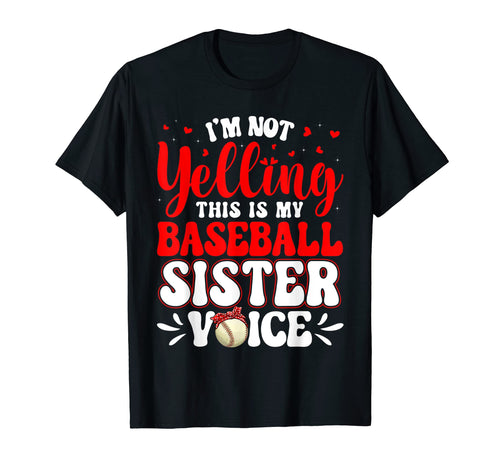 Im Not Yelling This Is My Sister Voice T-Shirt - Graphic Print Men Women - T-Shirt, Sweatshirt, Hoodie