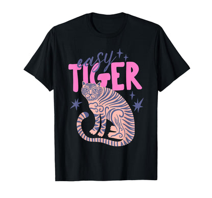 Easy Tiger Tiger Trendy Boho T-Shirt - Minimalist Print Men Women - T-Shirt, Sweatshirt, Hoodie