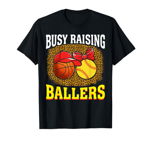 Busy Raising Ballers Basketball Softball T-Shirt - Custom Art Print Unisex - T-Shirt, Sweatshirt, Hoodie