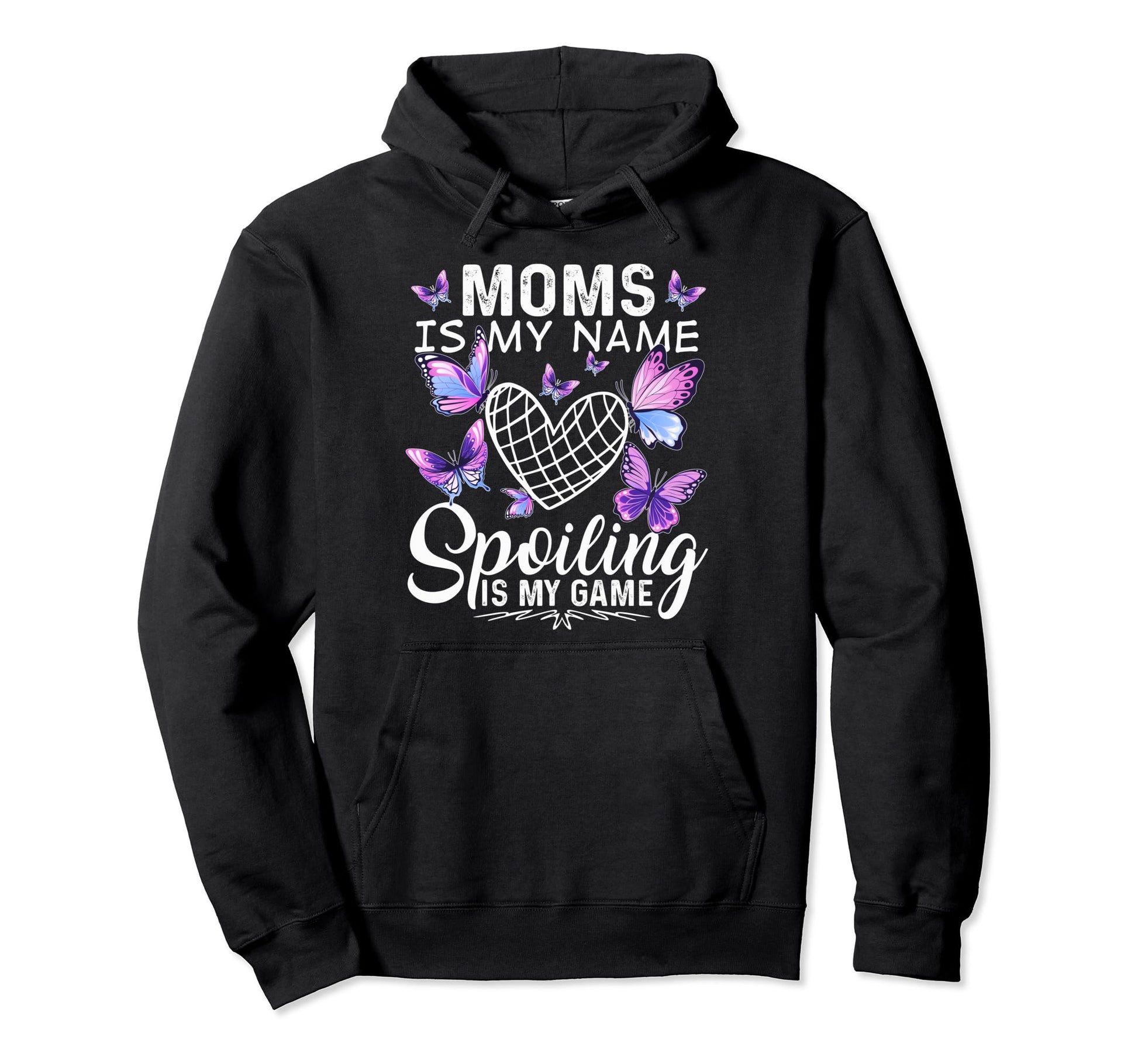 Moms Is My Name Spoiling Is My Game Hoodie - Custom Art Print Unisex - T-Shirt, Sweatshirt, Hoodie