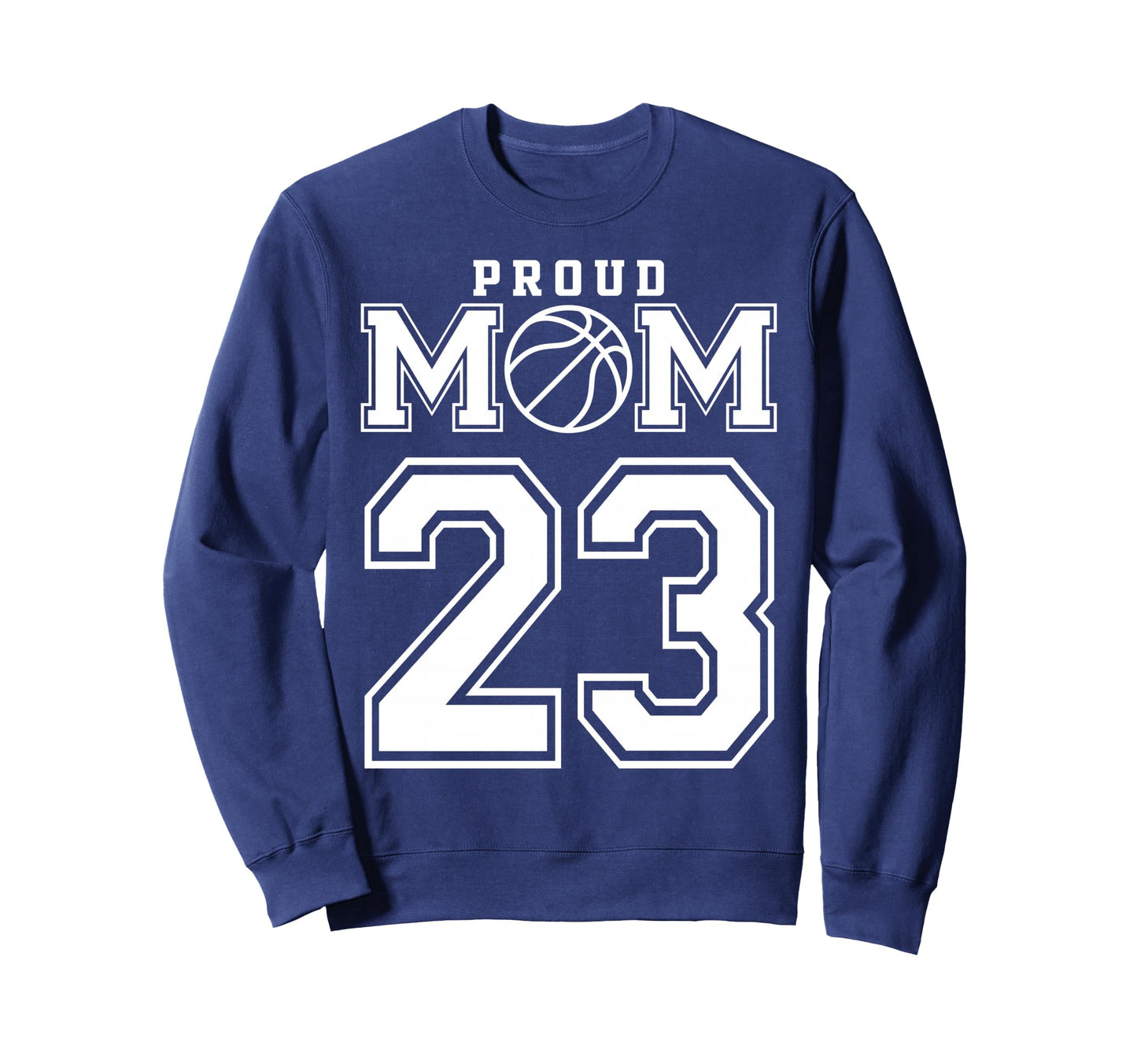 Number 23 Custom Proud Basketball Mom Sweatshirt - Unique Graphic Unisex - T-Shirt, Sweatshirt, Hoodie