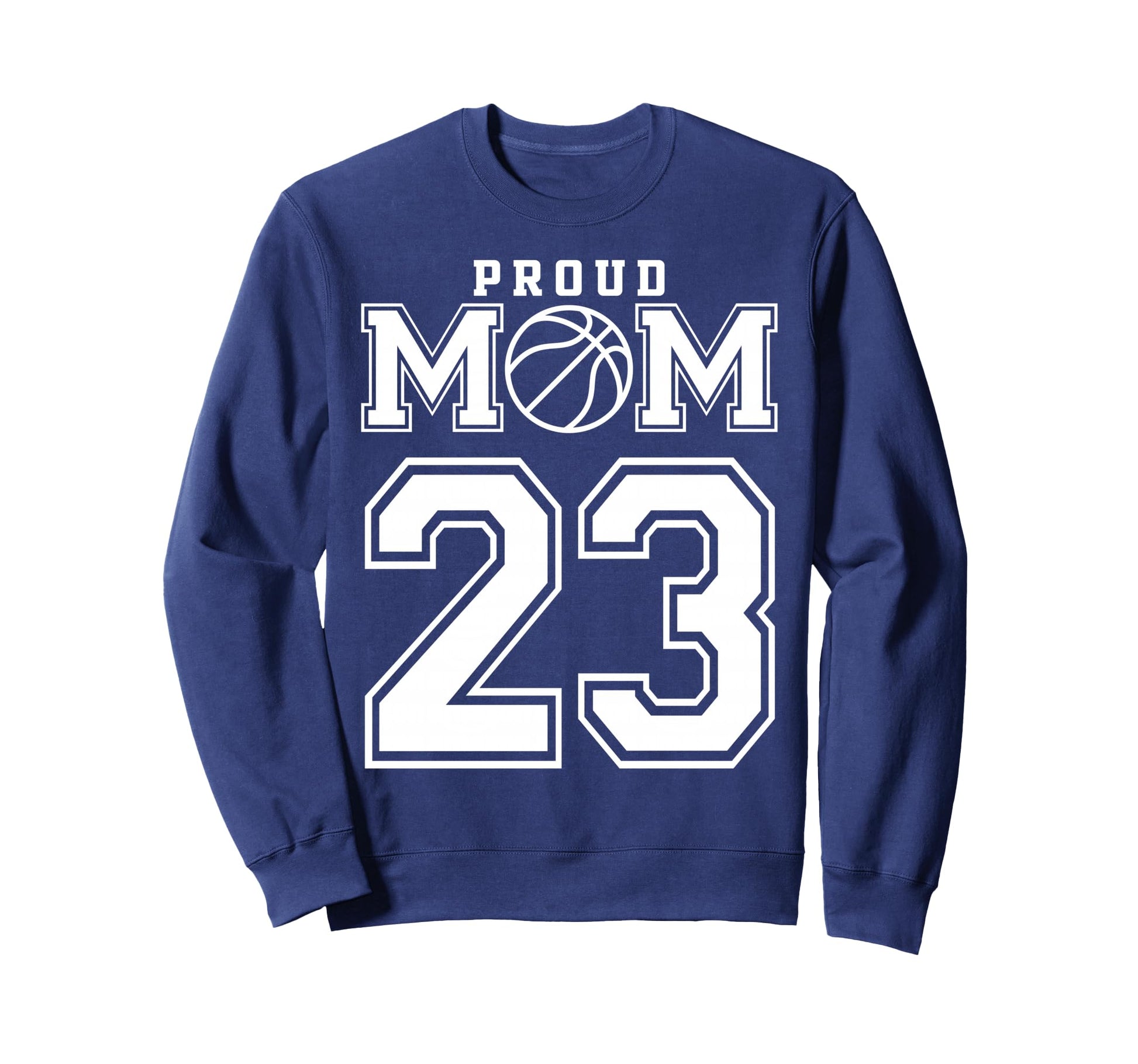 Number 23 Custom Proud Basketball Mom Sweatshirt - Unique Graphic Unisex - T-Shirt, Sweatshirt, Hoodie