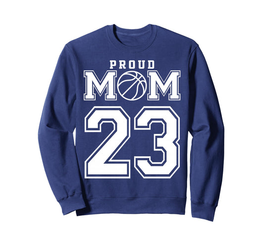 Number 23 Custom Proud Basketball Mom Sweatshirt - Unique Graphic Unisex - T-Shirt, Sweatshirt, Hoodie