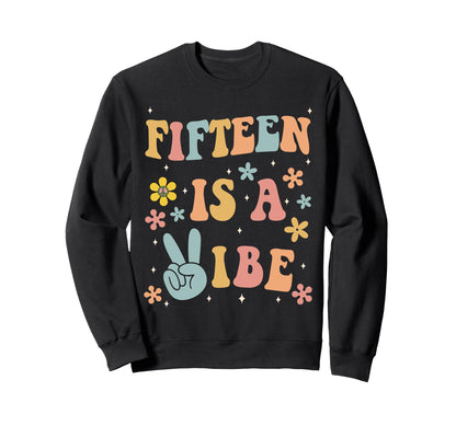 Fifteen Is Vibe Boho 15Th Sweatshirt - Aesthetic Graphic Men Women - T-Shirt, Sweatshirt, Hoodie
