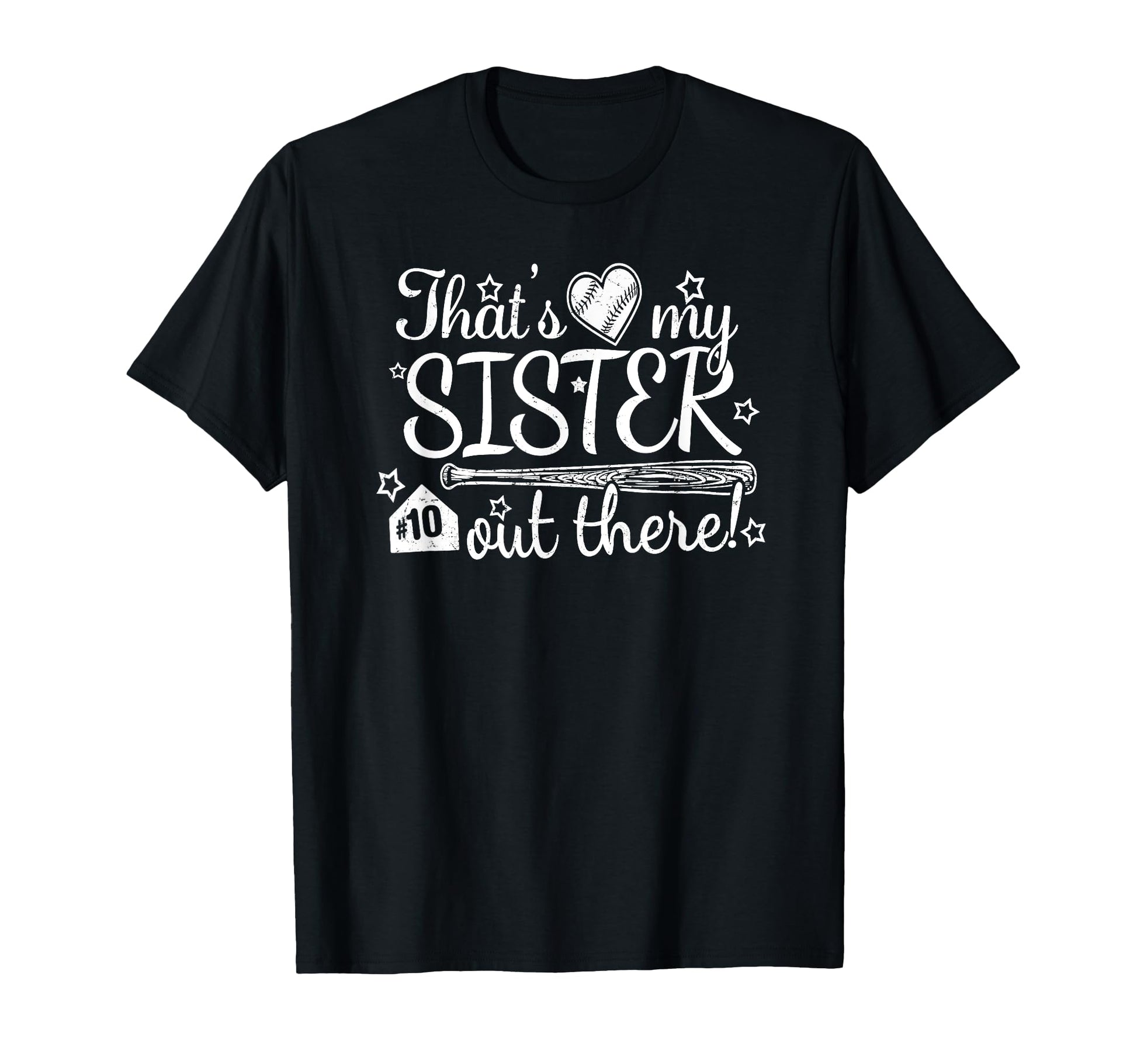Thats My Sister Out There 10 Biggest T-Shirt - Fun Novelty Design Unisex - T-Shirt, Sweatshirt, Hoodie