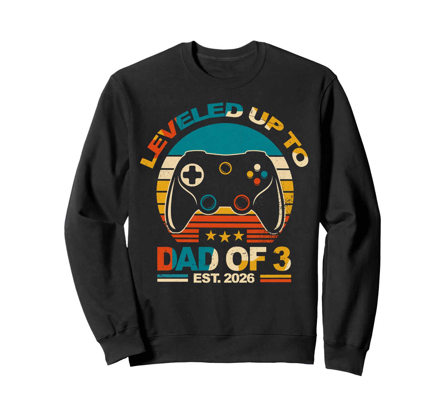 Leveled Up To Dad Three Son Daughter Sweatshirt - Graphic Print Unisex - T-Shirt, Sweatshirt, Hoodie
