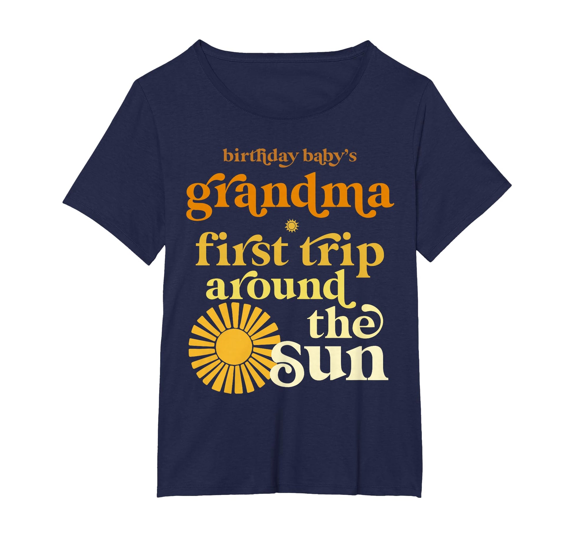Grandma First Trip Around Sun T-Shirt - Fun Novelty Design Men Women - T-Shirt, Sweatshirt, Hoodie