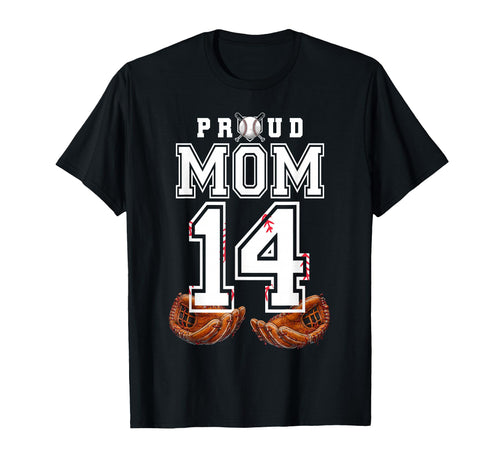 Proud Mom Baseball Player Number 14 Game T-Shirt - Novelty Apparel Unisex - T-Shirt, Sweatshirt, Hoodie