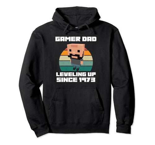 Gamer Dad Leveling Up Since 1973 Father Hoodie - Graphic Print for Adults - T-Shirt, Sweatshirt, Hoodie