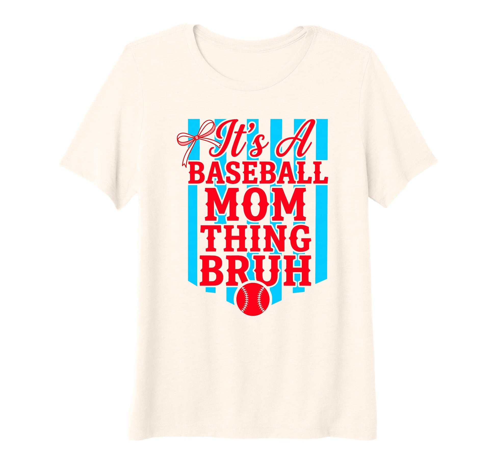 Womens Its Baseball Mom Thing Bruh T-Shirt - Novelty Apparel Men Women - T-Shirt, Sweatshirt, Hoodie