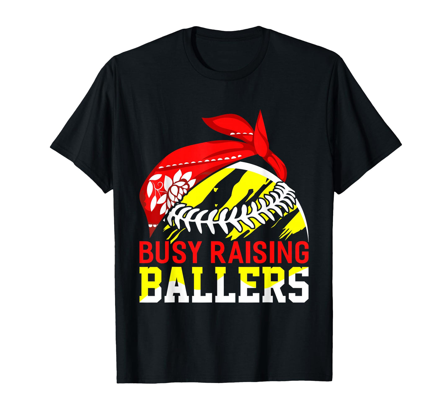 Busy Raising Ballers I Proud Sports T-Shirt - Trendy Graphic Men Women - T-Shirt, Sweatshirt, Hoodie