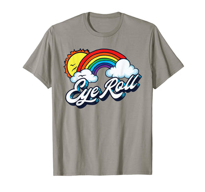 Eye Roll Sarcastic Rainbow 80S T-Shirt - Aesthetic Graphic Men Women - T-Shirt, Sweatshirt, Hoodie