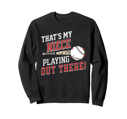 Thats My Niece Out There Baseball Aunt Sweatshirt - Unique Graphic Unisex - T-Shirt, Sweatshirt, Hoodie