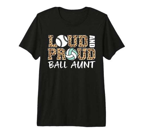 Loud And Proud Baseball Volleyball Aunt T-Shirt - Streetwear Style Unisex - T-Shirt, Sweatshirt, Hoodie