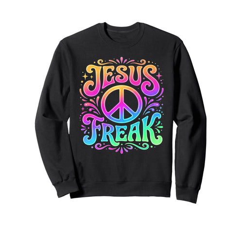 Jesus Freak Rainbow Sweatshirt - Custom Art Print Men Women - T-Shirt, Sweatshirt, Hoodie