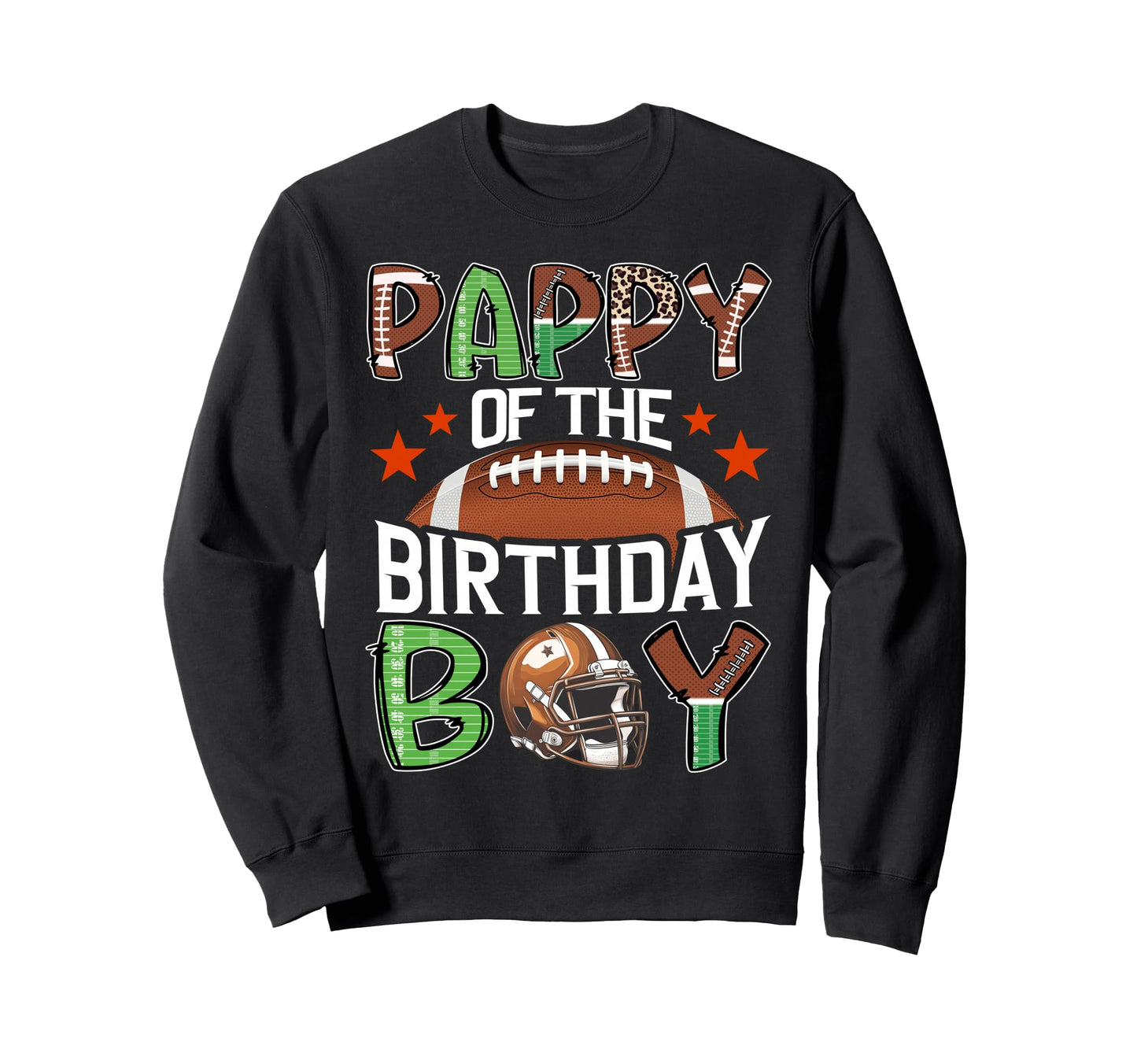 Pappy Birthday Game Day Football Sweatshirt - Streetwear Style Unisex - T-Shirt, Sweatshirt, Hoodie