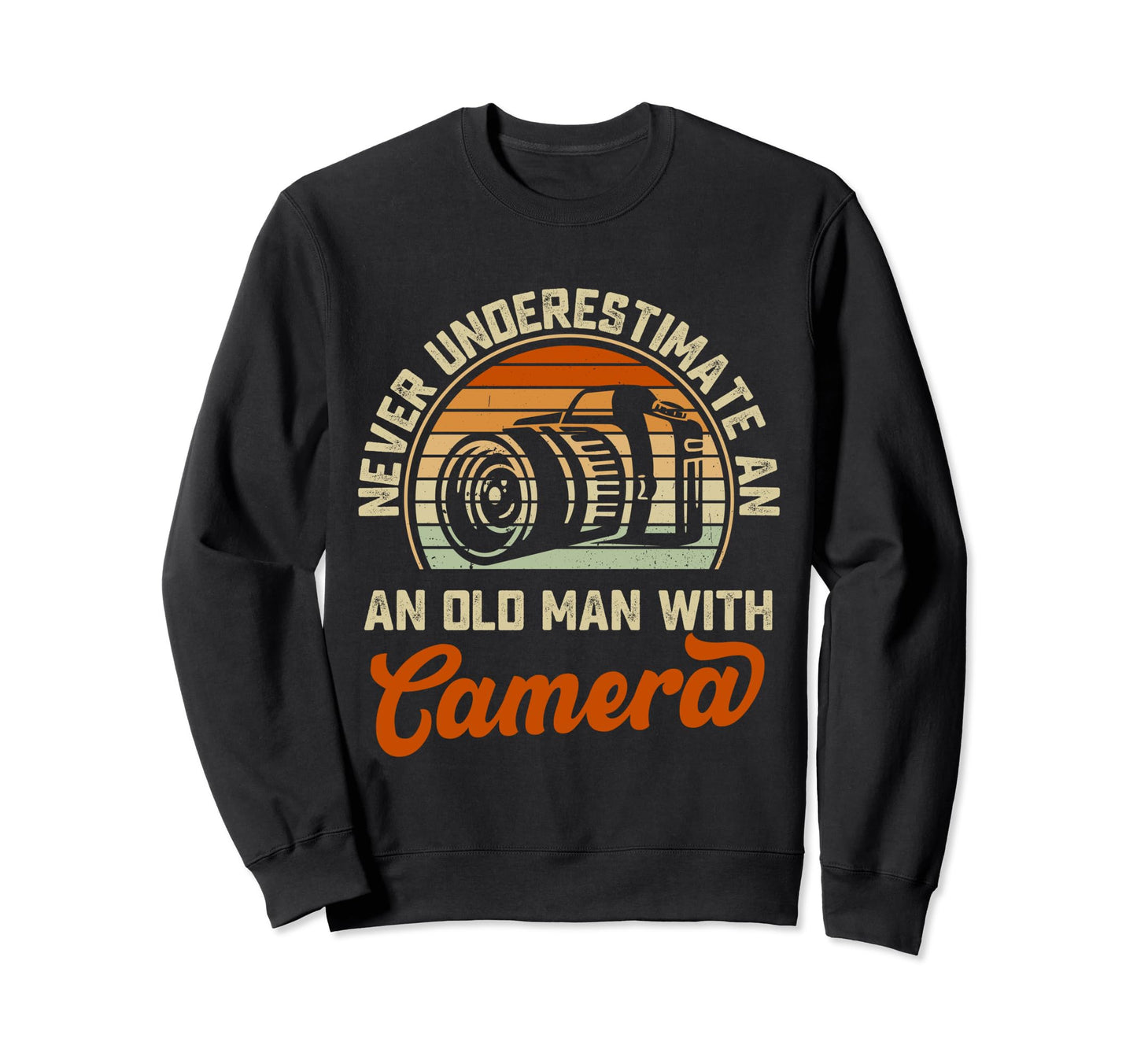 Never Underestimate Old Camera Sweatshirt - Graphic Print for Adults - T-Shirt, Sweatshirt, Hoodie