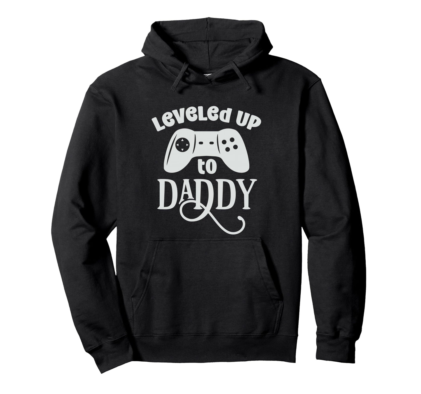 Leveled Up To Daddy Funny Game Lover Hoodie - Custom Art Print Unisex - T-Shirt, Sweatshirt, Hoodie