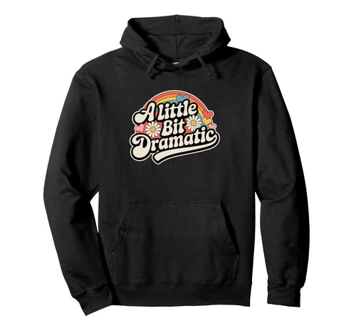 Little Bit Dramatic Groovy Sassy Hoodie - Minimalist Print for Adults - T-Shirt, Sweatshirt, Hoodie