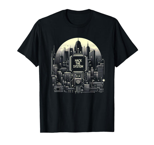 Hack System Society Network Computer T-Shirt - Novelty Apparel Unisex - T-Shirt, Sweatshirt, Hoodie