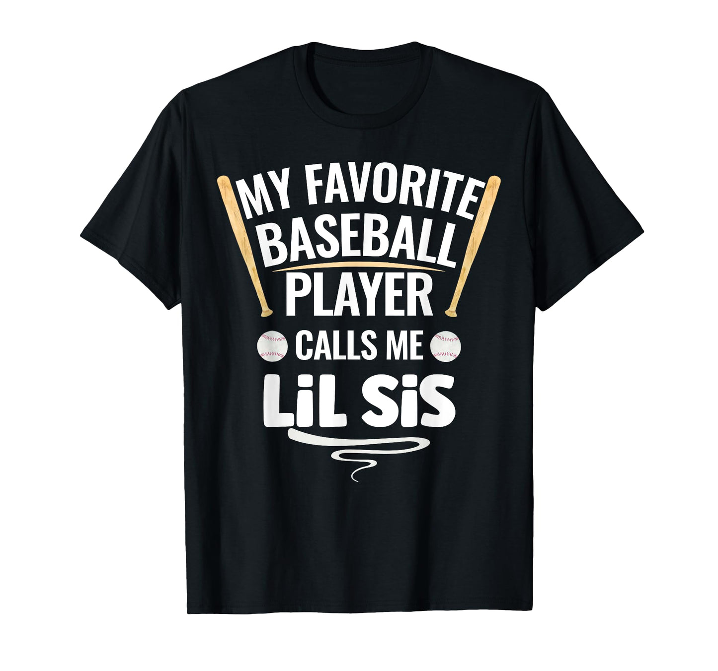 My Favorite Baseball Player Calls Me Lil T-Shirt - Unique Graphic Unisex - T-Shirt, Sweatshirt, Hoodie