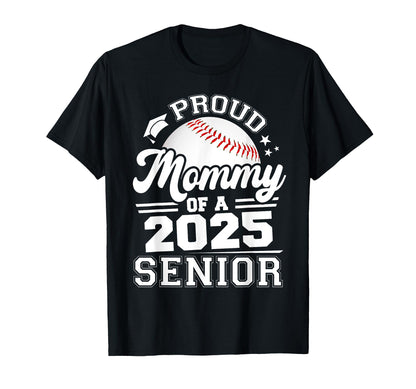 Proud Mommy 2025 Senior Baseball T-Shirt - Novelty Apparel Unisex - T-Shirt, Sweatshirt, Hoodie