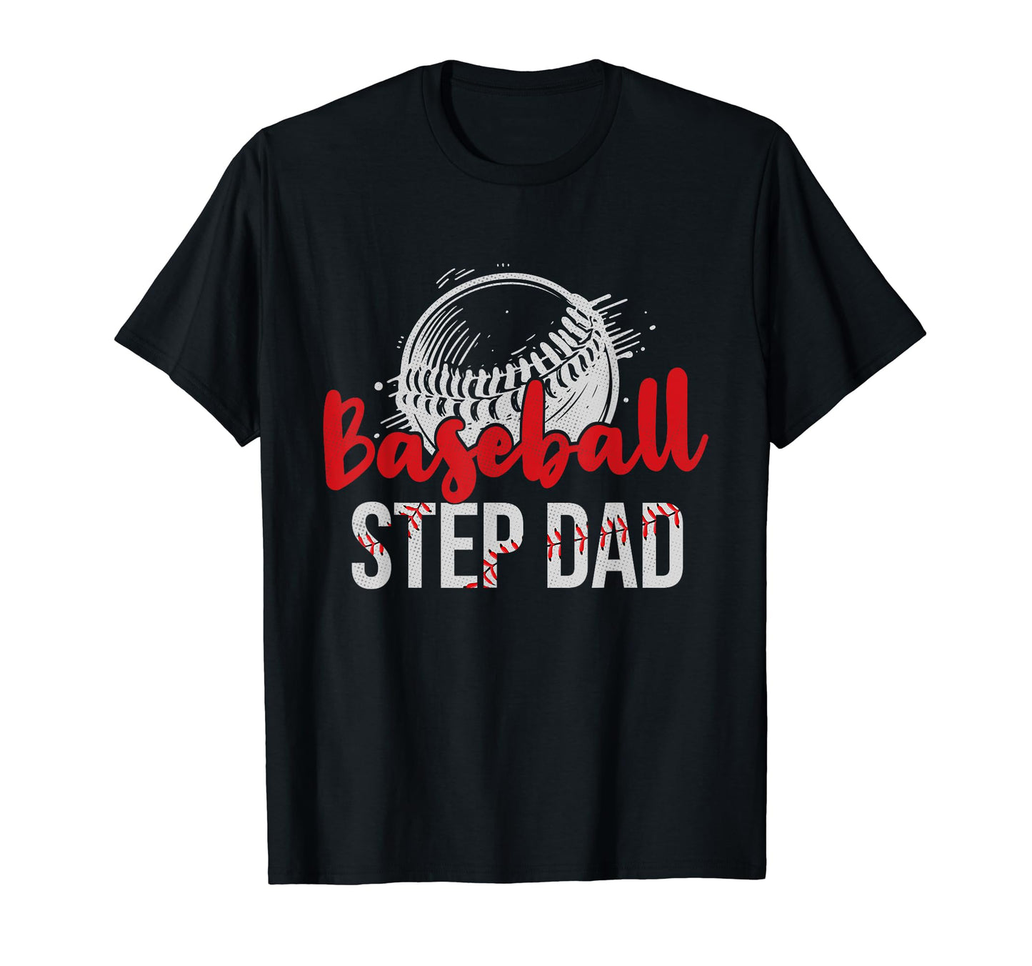 Baseball Step Dad Fathers Day Dad T-Shirt - Fun Novelty Design for Adults - T-Shirt, Sweatshirt, Hoodie