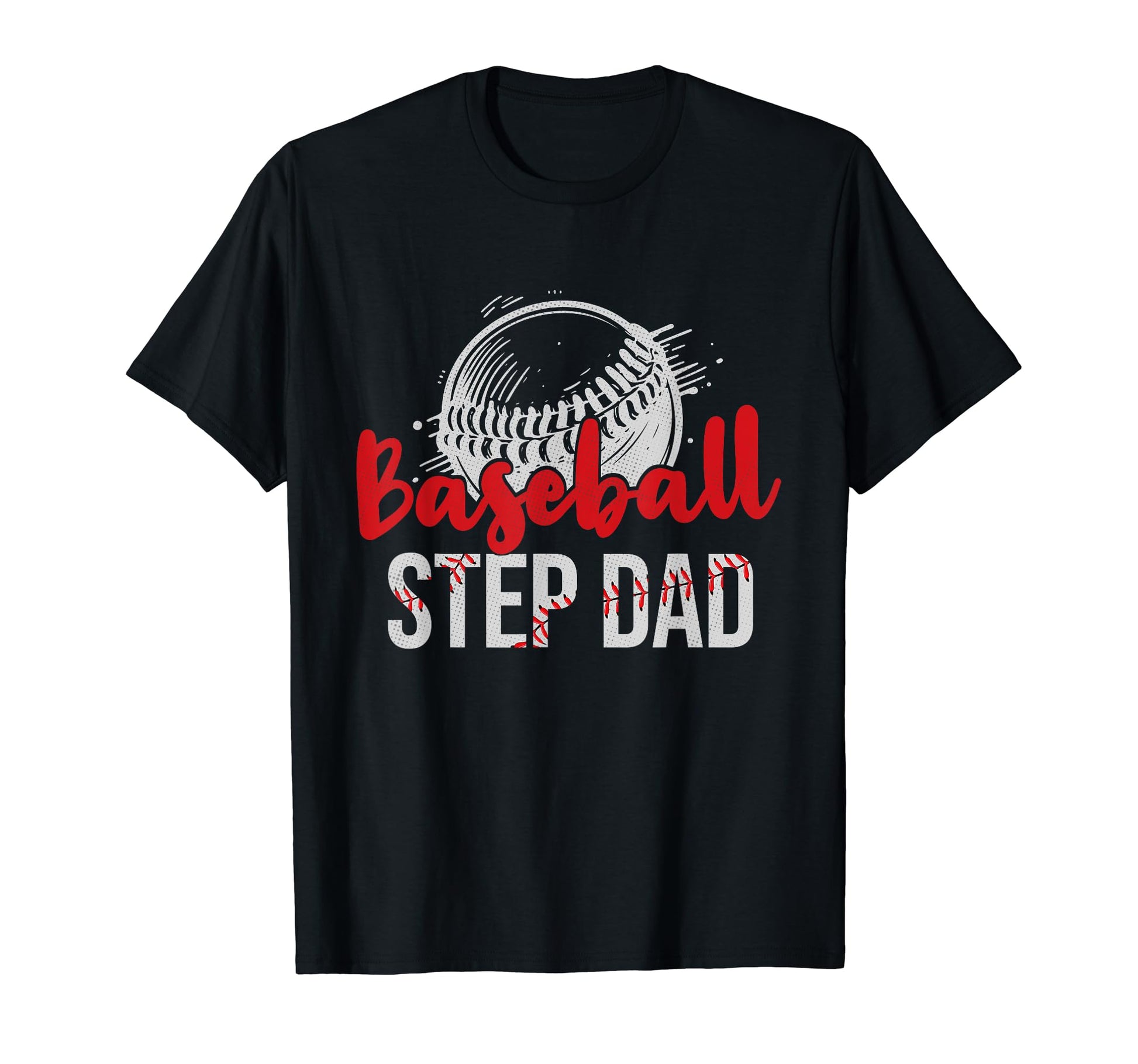 Baseball Step Dad Fathers Day Dad T-Shirt - Fun Novelty Design for Adults - T-Shirt, Sweatshirt, Hoodie