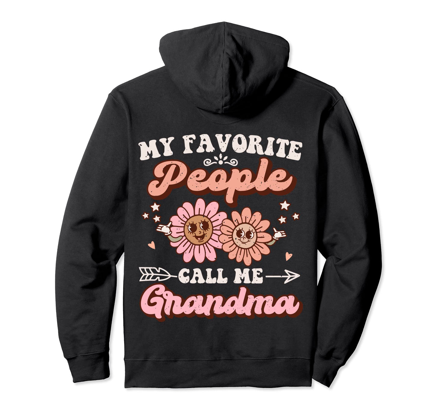 My Favorite People Call Me Grandma Hoodie - Graphic Print for Adults - T-Shirt, Sweatshirt, Hoodie
