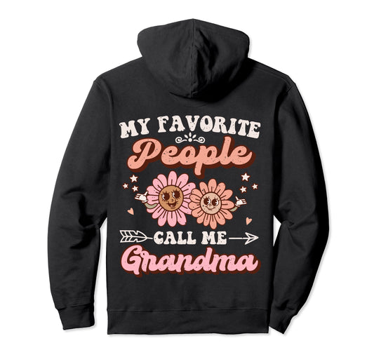 My Favorite People Call Me Grandma Hoodie - Graphic Print for Adults - T-Shirt, Sweatshirt, Hoodie
