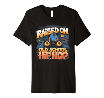 Raised Old School Graffiti Rap Hip Hop T-Shirt - Trendy Graphic Men Women - T-Shirt, Sweatshirt, Hoodie