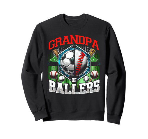 Grandpa Ballers Soccer Baseball Player Sweatshirt - Novelty Apparel Unisex - T-Shirt, Sweatshirt, Hoodie