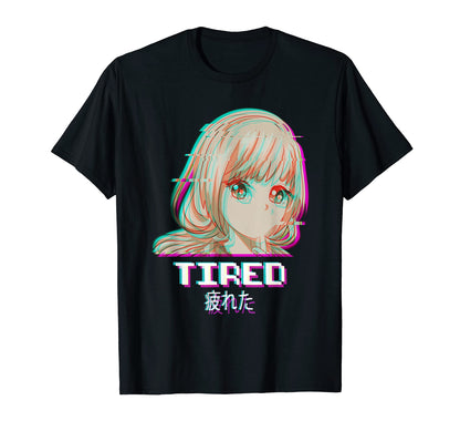 Tired Vaporwave Aesthetic Japan T-Shirt - Fun Novelty Design Unisex - T-Shirt, Sweatshirt, Hoodie