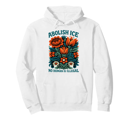 Abolish Ice No Human Is Illegal Boho Hoodie - Aesthetic Graphic for Adults - T-Shirt, Sweatshirt, Hoodie