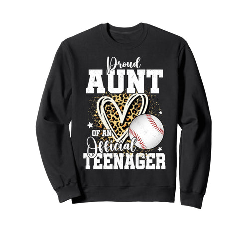 Proud Aunt Teenager 13Th Birthday Sweatshirt - Streetwear Style Unisex - T-Shirt, Sweatshirt, Hoodie