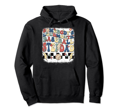 Somebody Loudmouth Stepdad Baseball Hoodie - Fun Novelty Design Men Women - T-Shirt, Sweatshirt, Hoodie