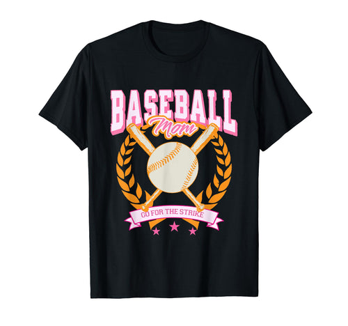 Baseball Mom Go Strike Baseball Season T-Shirt - Novelty Apparel Men Women - T-Shirt, Sweatshirt, Hoodie