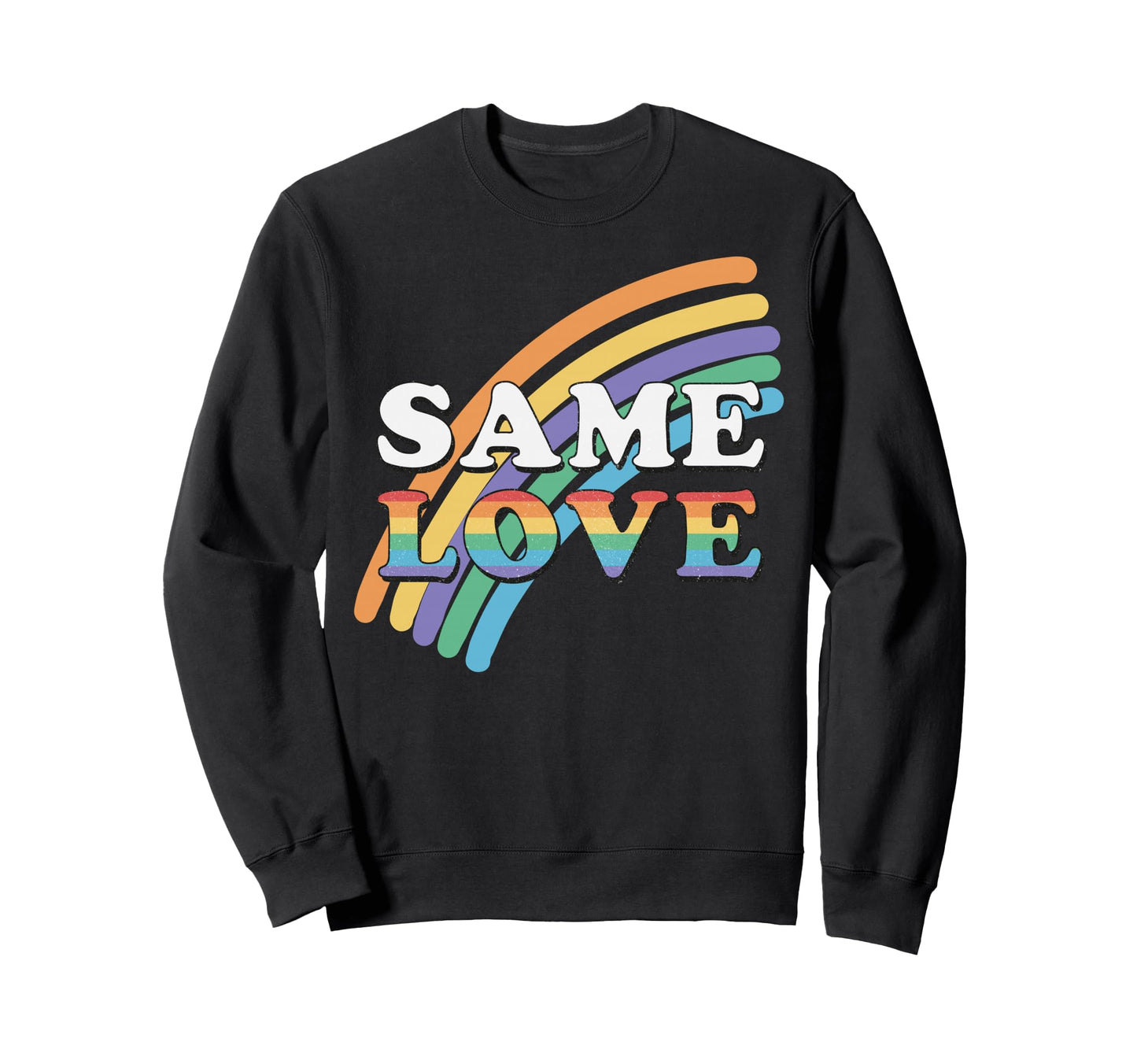 Same Love Rainbow Pride Aesthetic Sweatshirt - Streetwear Style Unisex - T-Shirt, Sweatshirt, Hoodie