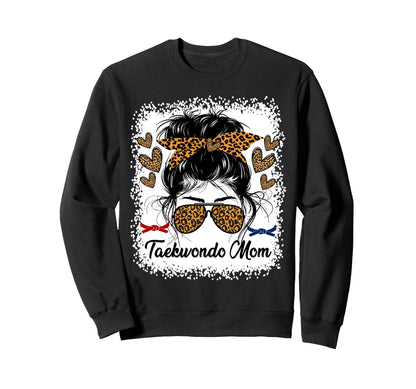 Taekwondo Mom Martial Art Lovers Sweatshirt - Streetwear Style Men Women - T-Shirt, Sweatshirt, Hoodie