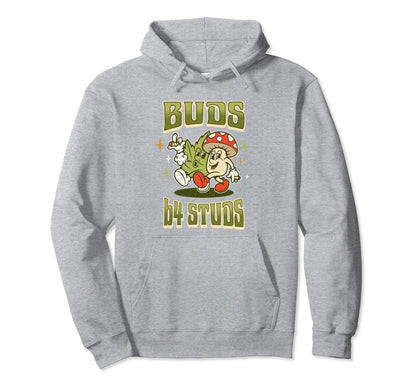 Funny Marijuana Buds Before Studs Buds Hoodie - Custom Art Print Unisex - T-Shirt, Sweatshirt, Hoodie
