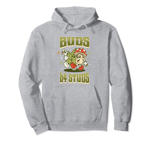 Funny Marijuana Buds Before Studs Buds Hoodie - Custom Art Print Unisex - T-Shirt, Sweatshirt, Hoodie