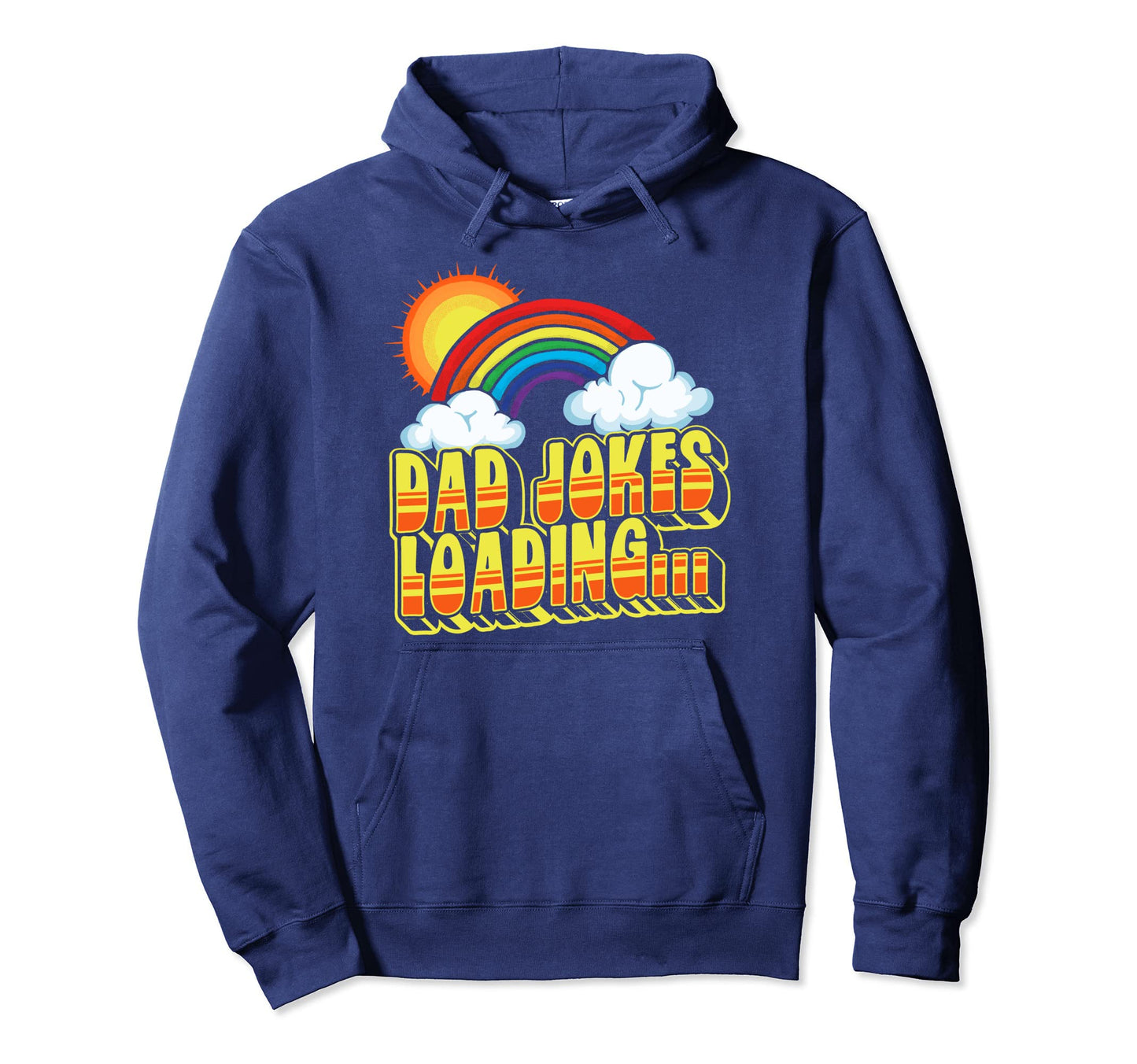 Dad Jokes Loading Rainbow Funny Hoodie - Streetwear Style Men Women - T-Shirt, Sweatshirt, Hoodie