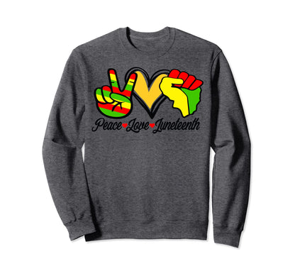 Peace Love Juneteenth Sweatshirt - Casual Everyday Wear for Adults - T-Shirt, Sweatshirt, Hoodie