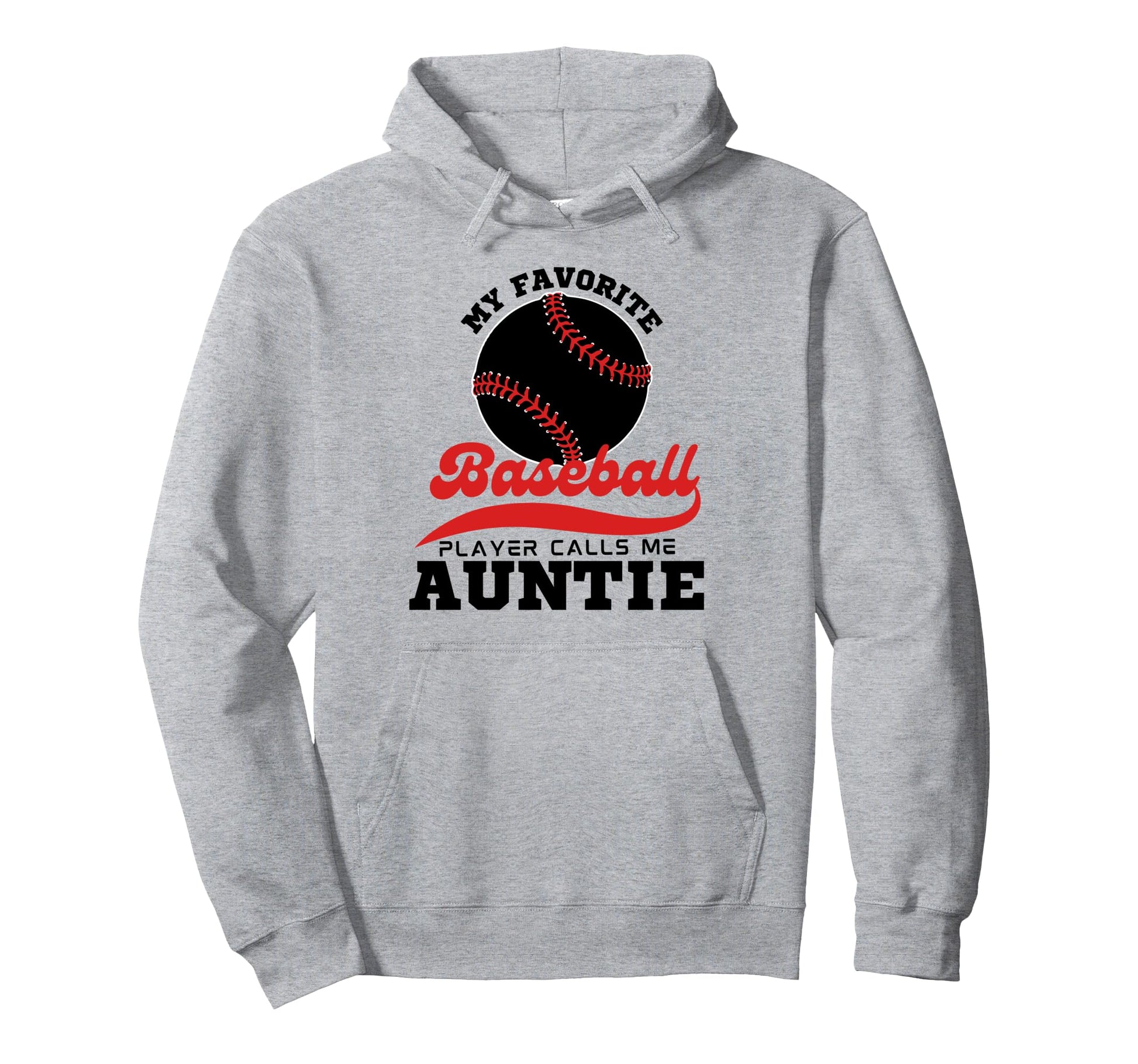 My Favorite Baseball Player Calls Me Auntie Hoodie - Trendy Graphic Unisex - T-Shirt, Sweatshirt, Hoodie