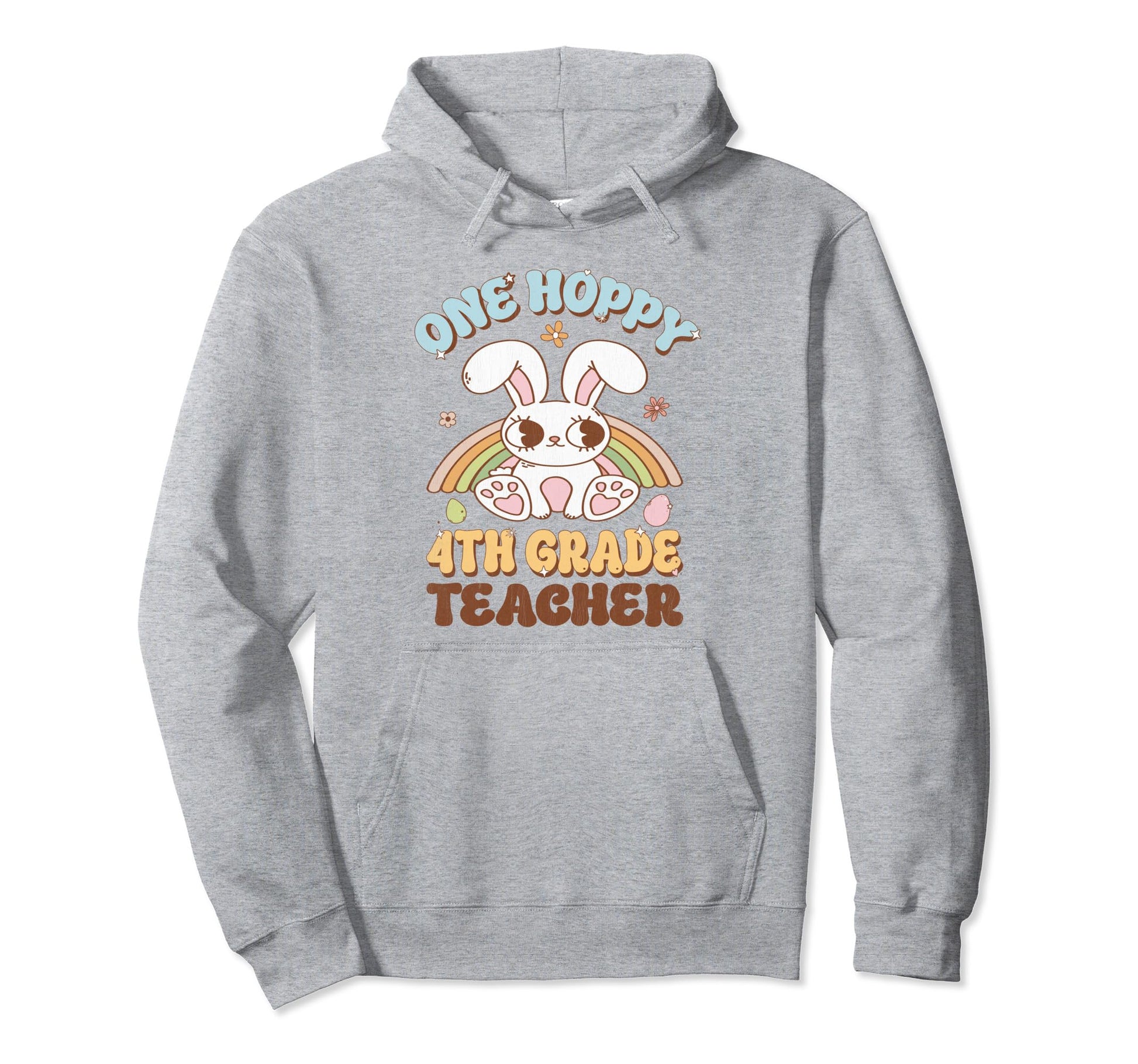 One Hoppy 4Th Grade Teacher Easter Bunny Hoodie - Graphic Print Men Women - T-Shirt, Sweatshirt, Hoodie