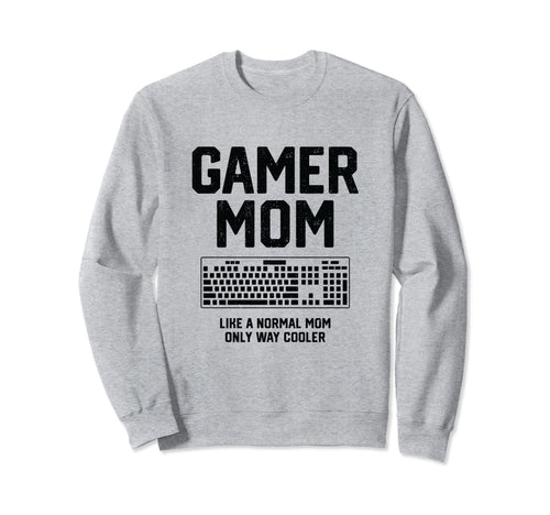 Gamer Mom Funny Pc Gamer Mothers Day Sweatshirt - Aesthetic Graphic Unisex - T-Shirt, Sweatshirt, Hoodie