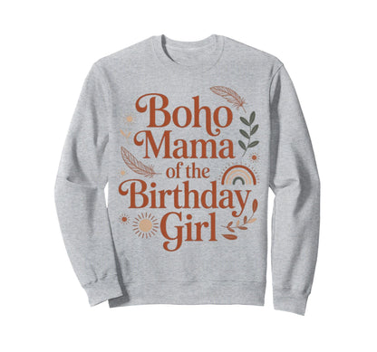 Boho Mama Birthday Sweatshirt - Fun Novelty Design for Adults - T-Shirt, Sweatshirt, Hoodie