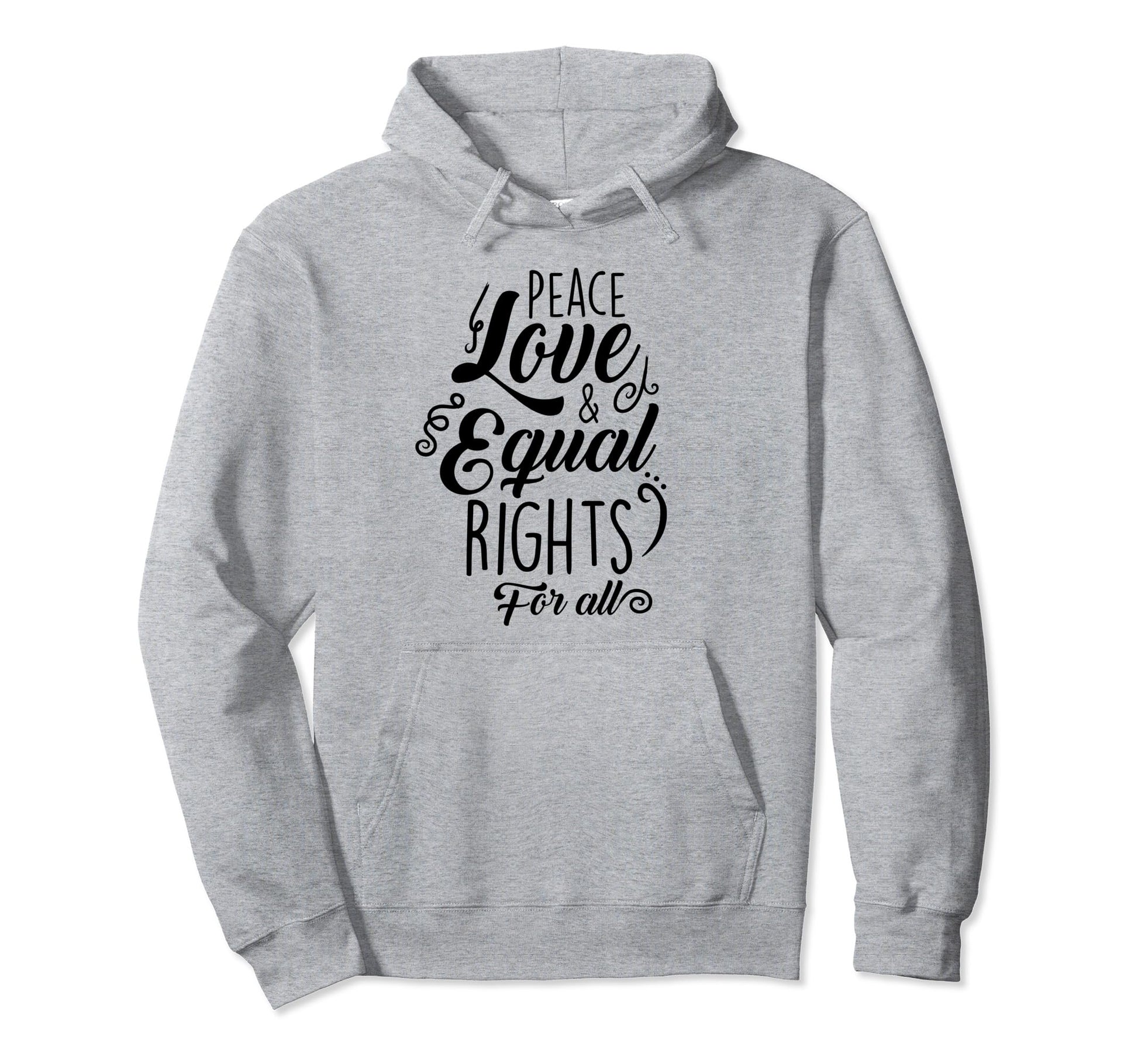 Peace Love And Equal Rights All Hoodie - Unique Graphic Unisex - T-Shirt, Sweatshirt, Hoodie